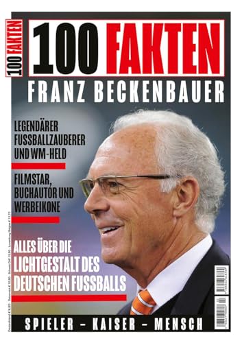 100 Fakten: Franz Beckenbauer: Eine Hommage an den "Kaiser"