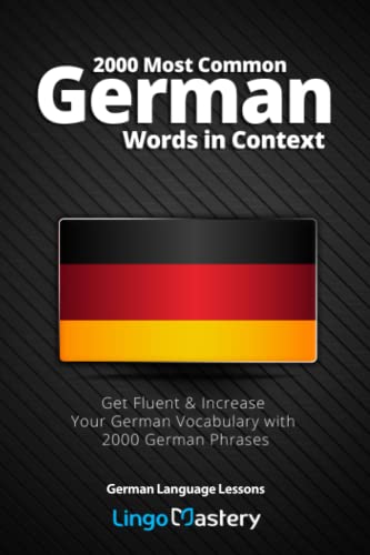 2000 Most Common German Words in Context: Get Fluent & Increase Your German Vocabulary with 2000 German Phrases (German Language Lessons, Band 1) von Independently Published