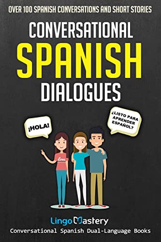 Conversational Spanish Dialogues: Over 100 Spanish Conversations and Short Stories (Conversational Spanish Dual Language Books) von Createspace Independent Publishing Platform