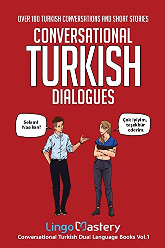 Conversational Turkish Dialogues: Over 100 Turkish Conversations and Short Stories (Conversational Turkish Dual Language Books, Band 1) von LAK Publishing