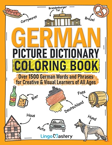 German Picture Dictionary Coloring Book: Over 1500 German Words and Phrases for Creative & Visual Learners of All Ages (Color and Learn, Band 5)
