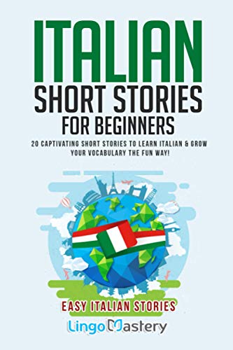 Italian Short Stories for Beginners: 20 Captivating Short Stories to Learn Italian & Grow Your Vocabulary the Fun Way! (Easy Italian Stories, Band 1) von Independently Published