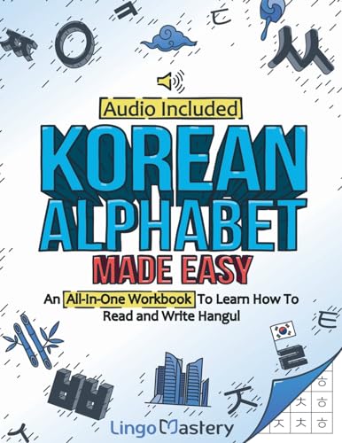 Korean Alphabet Made Easy: An All-In-One Workbook To Learn How To Read and Write Hangul [Audio Included] von Lingo Mastery