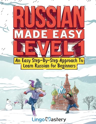 Russian Made Easy Level 1: An Easy Step-By-Step Approach To Learn Russian for Beginners (Textbook + Workbook Included) von Lingo Mastery