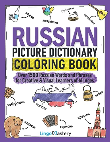 Russian Picture Dictionary Coloring Book: Over 1500 Russian Words and Phrases for Creative & Visual Learners of All Ages (Color and Learn, Band 6) von Lingo Mastery