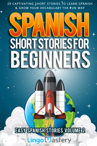 Spanish Short Stories for Beginners Volume 2: 20 Captivating Short Stories to Learn Spanish & Grow Your Vocabulary the Fun Way! (Easy Spanish Stories, Band 2) von Independently Published