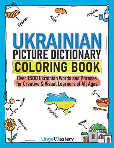 Ukrainian Picture Dictionary Coloring Book: Over 1500 Ukrainian Words and Phrases for Creative & Visual Learners of All Ages (Color and Learn, Band 11) von Lingo Mastery