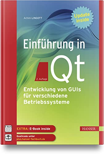 Einführung in Qt: Entwicklung von GUIs für verschiedene Betriebssysteme von Carl Hanser Verlag GmbH & Co. KG