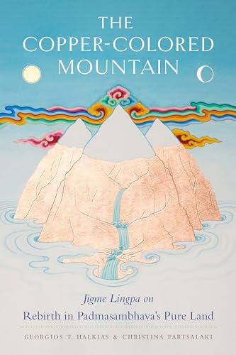 The Copper-Colored Mountain: Jigme Lingpa on Rebirth in Padmasambhava's Pure Land von Snow Lion