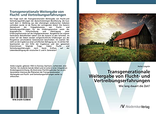 Transgenerationale Weitergabe von Flucht- und Vertreibungserfahrungen: Wie lang dauert die Zeit? von VDM Verlag