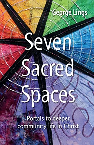 Seven Sacred Spaces: Portals to deeper community life in Christ