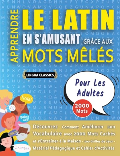 APPRENDRE LE LATIN EN S'AMUSANT GRÂCE AUX MOTS MÊLÉS - POUR LES ADULTES - Découvrez Comment Améliorer Son Vocabulaire Avec 2000 Mots Cachés Et ... - Matériel Pédagogique Et Cahier D'activités APPRENDRE LE LATIN EN S'AMUSANT GRÂCE AUX MOTS MÊLÉS - POUR LES ADULTES - Découvrez Comment Améliorer Son Vocabulaire Avec 2000 Mots Cachés Et ... - Matériel Pédagogique Et Cahier D'activités von LINGUAS CLASSICS