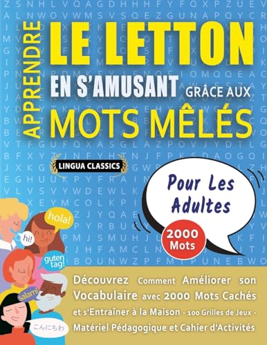 APPRENDRE LE LETTON EN S'AMUSANT GRÂCE AUX MOTS MÊLÉS - POUR LES ADULTES - Découvrez Comment Améliorer Son Vocabulaire Avec 2000 Mots Cachés Et ... - Matériel Pédagogique Et Cahier D'activités APPRENDRE LE LETTON EN S'AMUSANT GRÂCE AUX MOTS MÊLÉS - POUR LES ADULTES - Découvrez Comment Améliorer Son Vocabulaire Avec 2000 Mots Cachés Et ... - Matériel Pédagogique Et Cahier D'activités von LINGUAS CLASSICS
