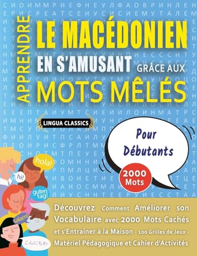 APPRENDRE LE MACÉDONIEN EN S'AMUSANT GRÂCE AUX MOTS MÊLÉS - POUR DÉBUTANTS - Découvrez Comment Améliorer Son Vocabulaire Avec 2000 Mots Cachés Et ... - Matériel Pédagogique Et Cahier D'activités APPRENDRE LE MACÉDONIEN EN S'AMUSANT GRÂCE AUX MOTS MÊLÉS - POUR DÉBUTANTS - Découvrez Comment Améliorer Son Vocabulaire Avec 2000 Mots Cachés Et ... - Matériel Pédagogique Et Cahier D'activités von LINGUAS CLASSICS