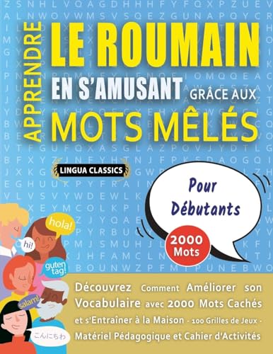 APPRENDRE LE ROUMAIN EN S'AMUSANT GRÂCE AUX MOTS MÊLÉS - POUR DÉBUTANTS - Découvrez Comment Améliorer Son Vocabulaire Avec 2000 Mots Cachés Et ... - Matériel Pédagogique Et Cahier D'activités APPRENDRE LE ROUMAIN EN S'AMUSANT GRÂCE AUX MOTS MÊLÉS - POUR DÉBUTANTS - Découvrez Comment Améliorer Son Vocabulaire Avec 2000 Mots Cachés Et ... - Matériel Pédagogique Et Cahier D'activités von LINGUAS CLASSICS