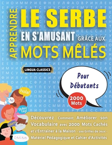 APPRENDRE LE SERBE EN S'AMUSANT GRÂCE AUX MOTS MÊLÉS - POUR DÉBUTANTS - Découvrez Comment Améliorer Son Vocabulaire Avec 2000 Mots Cachés Et ... - Matériel Pédagogique Et Cahier D'activités APPRENDRE LE SERBE EN S'AMUSANT GRÂCE AUX MOTS MÊLÉS - POUR DÉBUTANTS - Découvrez Comment Améliorer Son Vocabulaire Avec 2000 Mots Cachés Et ... - Matériel Pédagogique Et Cahier D'activités von LINGUAS CLASSICS