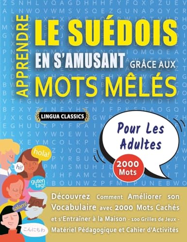 APPRENDRE LE SUÉDOIS EN S'AMUSANT GRÂCE AUX MOTS MÊLÉS - POUR LES ADULTES - Découvrez Comment Améliorer Son Vocabulaire Avec 2000 Mots Cachés Et ... - Matériel Pédagogique Et Cahier D'activités APPRENDRE LE SUÉDOIS EN S'AMUSANT GRÂCE AUX MOTS MÊLÉS - POUR LES ADULTES - Découvrez Comment Améliorer Son Vocabulaire Avec 2000 Mots Cachés Et ... - Matériel Pédagogique Et Cahier D'activités von LINGUAS CLASSICS