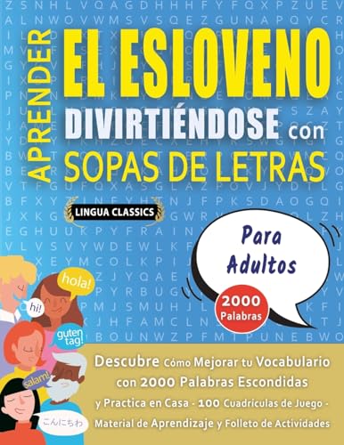 APRENDER EL ESLOVENO DIVIRTIÉNDOSE CON SOPAS DE LETRAS - PARA ADULTOS - Descubre Cómo Mejorar tu Vocabulario con 2000 Palabras Escondidas y Practica ... de Aprendizaje y Folleto de Actividades APRENDER EL ESLOVENO DIVIRTIÉNDOSE CON SOPAS DE LETRAS - PARA ADULTOS - Descubre Cómo Mejorar tu Vocabulario con 2000 Palabras Escondidas y Practica ... de Aprendizaje y Folleto de Actividades von LINGUAS CLASSICS