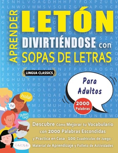 APRENDER LETÓN DIVIRTIÉNDOSE CON SOPAS DE LETRAS - PARA ADULTOS - Descubre Cómo Mejorar tu Vocabulario con 2000 Palabras Escondidas y Practica en Casa ... de Aprendizaje y Folleto de Actividades APRENDER LETÓN DIVIRTIÉNDOSE CON SOPAS DE LETRAS - PARA ADULTOS - Descubre Cómo Mejorar tu Vocabulario con 2000 Palabras Escondidas y Practica en Casa ... de Aprendizaje y Folleto de Actividades von LINGUAS CLASSICS