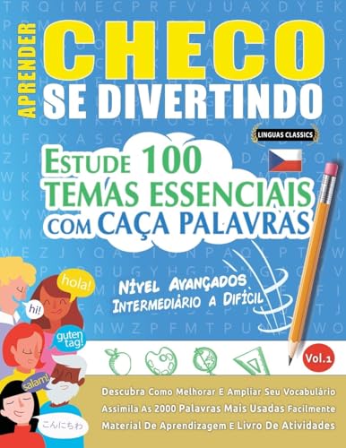 APRENDER CHECO SE DIVERTINDO! - NÍVEL AVANÇADOS: INTERMEDIÁRIO A DIFÍCIL - ESTUDE 100 TEMAS ESSENCIAIS COM CAÇA PALAVRAS - VOL.1 APRENDER CHECO SE DIVERTINDO! - NÍVEL AVANÇADOS: INTERMEDIÁRIO A DIFÍCIL - ESTUDE 100 TEMAS ESSENCIAIS COM CAÇA PALAVRAS - VOL.1 von LINGUAS CLASSICS