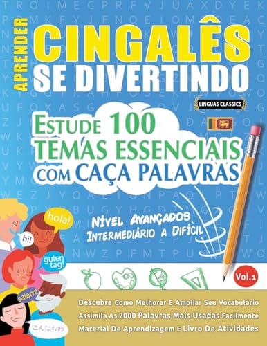 APRENDER CINGALÊS SE DIVERTINDO! - NÍVEL AVANÇADOS: INTERMEDIÁRIO A DIFÍCIL - ESTUDE 100 TEMAS ESSENCIAIS COM CAÇA PALAVRAS - VOL.1 APRENDER CINGALÊS SE DIVERTINDO! - NÍVEL AVANÇADOS: INTERMEDIÁRIO A DIFÍCIL - ESTUDE 100 TEMAS ESSENCIAIS COM CAÇA PALAVRAS - VOL.1 von LINGUAS CLASSICS