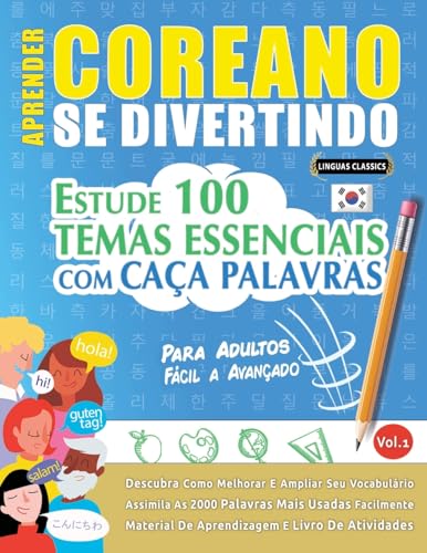 APRENDER COREANO SE DIVERTINDO! - PARA ADULTOS: FÁCIL A AVANÇADO - ESTUDE 100 TEMAS ESSENCIAIS COM CAÇA PALAVRAS - VOL.1 APRENDER COREANO SE DIVERTINDO! - PARA ADULTOS: FÁCIL A AVANÇADO - ESTUDE 100 TEMAS ESSENCIAIS COM CAÇA PALAVRAS - VOL.1 von LINGUAS CLASSICS