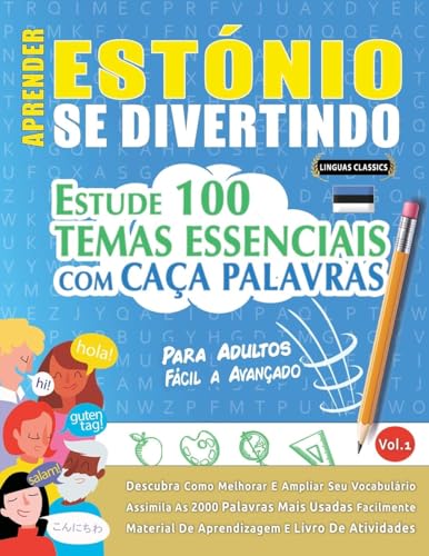 APRENDER ESTÓNIO SE DIVERTINDO! - PARA ADULTOS: FÁCIL A AVANÇADO - ESTUDE 100 TEMAS ESSENCIAIS COM CAÇA PALAVRAS - VOL.1 APRENDER ESTÓNIO SE DIVERTINDO! - PARA ADULTOS: FÁCIL A AVANÇADO - ESTUDE 100 TEMAS ESSENCIAIS COM CAÇA PALAVRAS - VOL.1 von LINGUAS CLASSICS