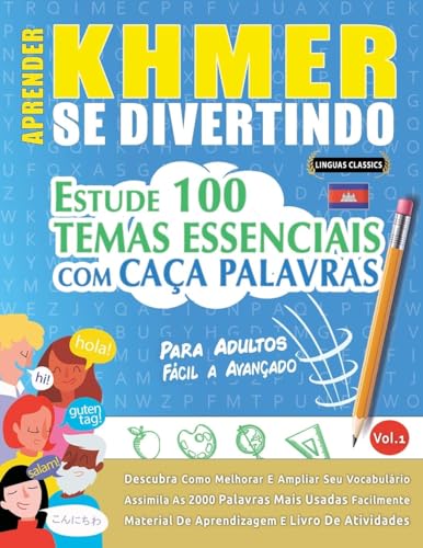 APRENDER KHMER SE DIVERTINDO! - PARA ADULTOS: FÁCIL A AVANÇADO - ESTUDE 100 TEMAS ESSENCIAIS COM CAÇA PALAVRAS - VOL.1 APRENDER KHMER SE DIVERTINDO! - PARA ADULTOS: FÁCIL A AVANÇADO - ESTUDE 100 TEMAS ESSENCIAIS COM CAÇA PALAVRAS - VOL.1 von LINGUAS CLASSICS