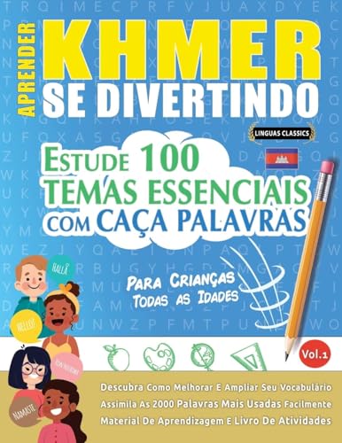 APRENDER KHMER SE DIVERTINDO! - PARA CRIANÇAS: TODAS AS IDADES - ESTUDE 100 TEMAS ESSENCIAIS COM CAÇA PALAVRAS - VOL.1 APRENDER KHMER SE DIVERTINDO! - PARA CRIANÇAS: TODAS AS IDADES - ESTUDE 100 TEMAS ESSENCIAIS COM CAÇA PALAVRAS - VOL.1 von LINGUAS CLASSICS