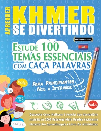 APRENDER KHMER SE DIVERTINDO! - PARA PRINCIPIANTES: FÁCIL A INTERMÉDIO - ESTUDE 100 TEMAS ESSENCIAIS COM CAÇA PALAVRAS - VOL.1 APRENDER KHMER SE DIVERTINDO! - PARA PRINCIPIANTES: FÁCIL A INTERMÉDIO - ESTUDE 100 TEMAS ESSENCIAIS COM CAÇA PALAVRAS - VOL.1 von LINGUAS CLASSICS