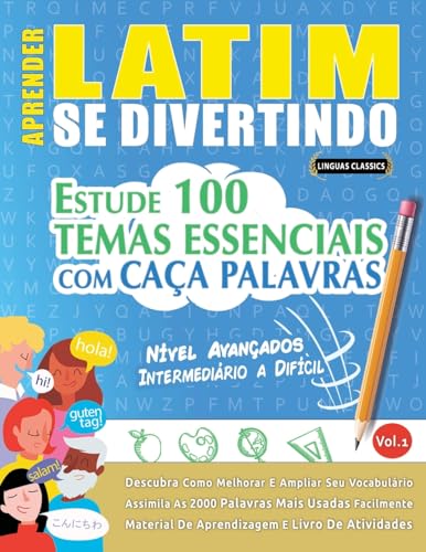 APRENDER LATIM SE DIVERTINDO! - NÍVEL AVANÇADOS: INTERMEDIÁRIO A DIFÍCIL - ESTUDE 100 TEMAS ESSENCIAIS COM CAÇA PALAVRAS - VOL.1 APRENDER LATIM SE DIVERTINDO! - NÍVEL AVANÇADOS: INTERMEDIÁRIO A DIFÍCIL - ESTUDE 100 TEMAS ESSENCIAIS COM CAÇA PALAVRAS - VOL.1 von LINGUAS CLASSICS