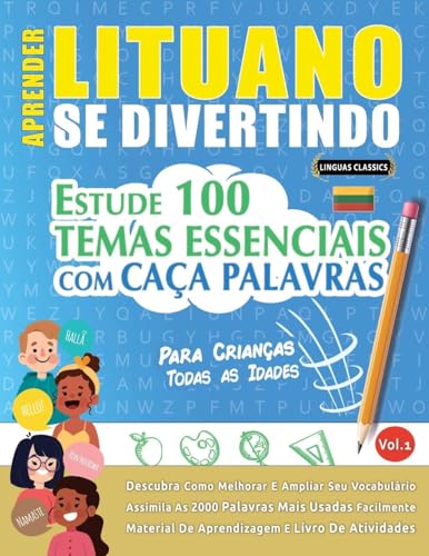 APRENDER LITUANO SE DIVERTINDO! - PARA CRIANÇAS: TODAS AS IDADES - ESTUDE 100 TEMAS ESSENCIAIS COM CAÇA PALAVRAS - VOL.1 APRENDER LITUANO SE DIVERTINDO! - PARA CRIANÇAS: TODAS AS IDADES - ESTUDE 100 TEMAS ESSENCIAIS COM CAÇA PALAVRAS - VOL.1 von LINGUAS CLASSICS