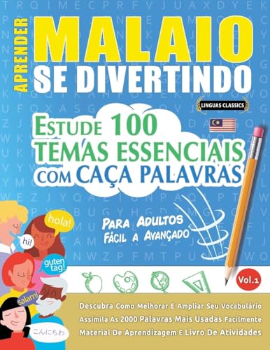APRENDER MALAIO SE DIVERTINDO! - PARA ADULTOS: FÁCIL A AVANÇADO - ESTUDE 100 TEMAS ESSENCIAIS COM CAÇA PALAVRAS - VOL.1 APRENDER MALAIO SE DIVERTINDO! - PARA ADULTOS: FÁCIL A AVANÇADO - ESTUDE 100 TEMAS ESSENCIAIS COM CAÇA PALAVRAS - VOL.1 von LINGUAS CLASSICS