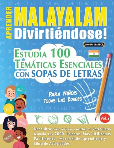 APRENDER MALAYALAM DIVIRTIÉNDOSE! - PARA NIÑOS: TODAS LAS EDADES - ESTUDIA 100 TEMÁTICAS ESENCIALES CON SOPAS DE LETRAS - VOL.1 APRENDER MALAYALAM DIVIRTIÉNDOSE! - PARA NIÑOS: TODAS LAS EDADES - ESTUDIA 100 TEMÁTICAS ESENCIALES CON SOPAS DE LETRAS - VOL.1 von LINGUAS CLASSICS