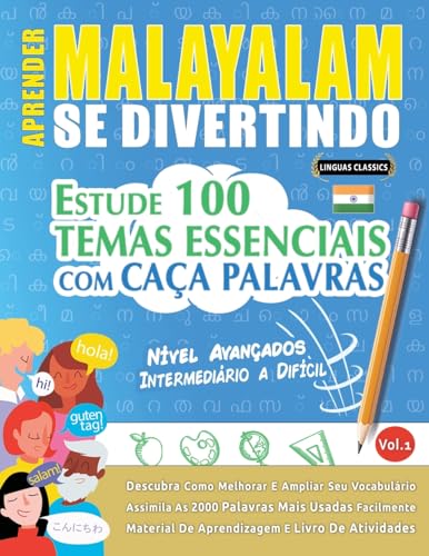 APRENDER MALAYALAM SE DIVERTINDO! - NÍVEL AVANÇADOS: INTERMEDIÁRIO A DIFÍCIL - ESTUDE 100 TEMAS ESSENCIAIS COM CAÇA PALAVRAS - VOL.1 APRENDER MALAYALAM SE DIVERTINDO! - NÍVEL AVANÇADOS: INTERMEDIÁRIO A DIFÍCIL - ESTUDE 100 TEMAS ESSENCIAIS COM CAÇA PALAVRAS - VOL.1 von LINGUAS CLASSICS