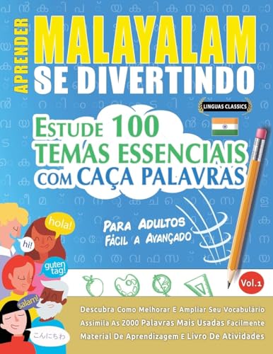 APRENDER MALAYALAM SE DIVERTINDO! - PARA ADULTOS: FÁCIL A AVANÇADO - ESTUDE 100 TEMAS ESSENCIAIS COM CAÇA PALAVRAS - VOL.1 APRENDER MALAYALAM SE DIVERTINDO! - PARA ADULTOS: FÁCIL A AVANÇADO - ESTUDE 100 TEMAS ESSENCIAIS COM CAÇA PALAVRAS - VOL.1 von LINGUAS CLASSICS