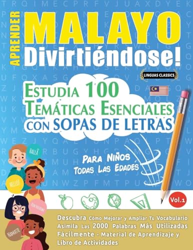 APRENDER MALAYO DIVIRTIÉNDOSE! - PARA NIÑOS: TODAS LAS EDADES - ESTUDIA 100 TEMÁTICAS ESENCIALES CON SOPAS DE LETRAS - VOL.1 APRENDER MALAYO DIVIRTIÉNDOSE! - PARA NIÑOS: TODAS LAS EDADES - ESTUDIA 100 TEMÁTICAS ESENCIALES CON SOPAS DE LETRAS - VOL.1 von LINGUAS CLASSICS