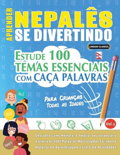 APRENDER NEPALÊS SE DIVERTINDO! - PARA CRIANÇAS: TODAS AS IDADES - ESTUDE 100 TEMAS ESSENCIAIS COM CAÇA PALAVRAS - VOL.1 APRENDER NEPALÊS SE DIVERTINDO! - PARA CRIANÇAS: TODAS AS IDADES - ESTUDE 100 TEMAS ESSENCIAIS COM CAÇA PALAVRAS - VOL.1 von LINGUAS CLASSICS