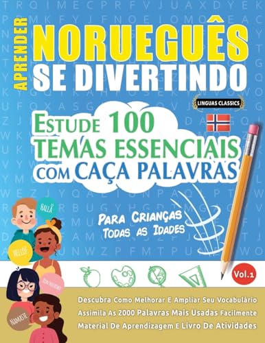 APRENDER NORUEGUÊS SE DIVERTINDO! - PARA CRIANÇAS: TODAS AS IDADES - ESTUDE 100 TEMAS ESSENCIAIS COM CAÇA PALAVRAS - VOL.1 APRENDER NORUEGUÊS SE DIVERTINDO! - PARA CRIANÇAS: TODAS AS IDADES - ESTUDE 100 TEMAS ESSENCIAIS COM CAÇA PALAVRAS - VOL.1 von LINGUAS CLASSICS