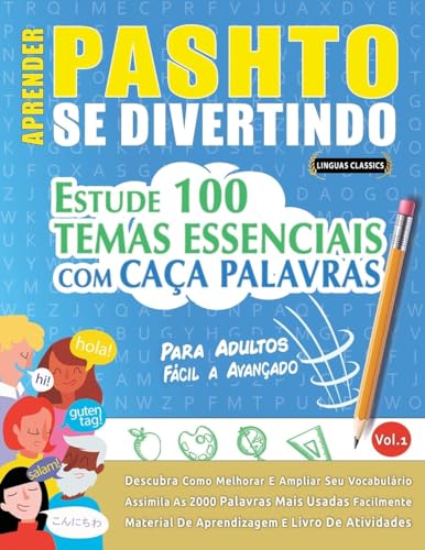 APRENDER PASHTO SE DIVERTINDO! - PARA ADULTOS: FÁCIL A AVANÇADO - ESTUDE 100 TEMAS ESSENCIAIS COM CAÇA PALAVRAS - VOL.1 APRENDER PASHTO SE DIVERTINDO! - PARA ADULTOS: FÁCIL A AVANÇADO - ESTUDE 100 TEMAS ESSENCIAIS COM CAÇA PALAVRAS - VOL.1 von LINGUAS CLASSICS