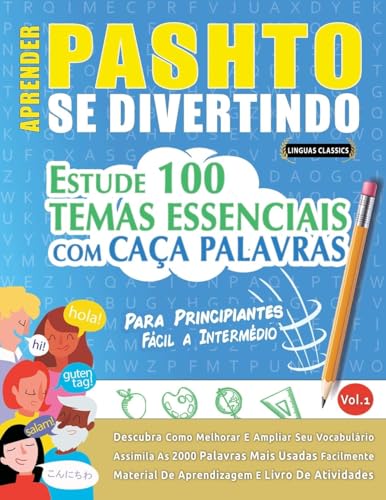 APRENDER PASHTO SE DIVERTINDO! - PARA PRINCIPIANTES: FÁCIL A INTERMÉDIO - ESTUDE 100 TEMAS ESSENCIAIS COM CAÇA PALAVRAS - VOL.1 APRENDER PASHTO SE DIVERTINDO! - PARA PRINCIPIANTES: FÁCIL A INTERMÉDIO - ESTUDE 100 TEMAS ESSENCIAIS COM CAÇA PALAVRAS - VOL.1 von LINGUAS CLASSICS
