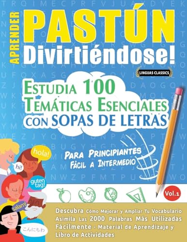 APRENDER PASTÚN DIVIRTIÉNDOSE! - PARA PRINCIPIANTES: FÁCIL A INTERMEDIO - ESTUDIA 100 TEMÁTICAS ESENCIALES CON SOPAS DE LETRAS - VOL.1 APRENDER PASTÚN DIVIRTIÉNDOSE! - PARA PRINCIPIANTES: FÁCIL A INTERMEDIO - ESTUDIA 100 TEMÁTICAS ESENCIALES CON SOPAS DE LETRAS - VOL.1 von LINGUAS CLASSICS