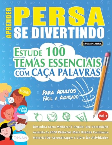 APRENDER PERSA SE DIVERTINDO! - PARA ADULTOS: FÁCIL A AVANÇADO - ESTUDE 100 TEMAS ESSENCIAIS COM CAÇA PALAVRAS - VOL.1 APRENDER PERSA SE DIVERTINDO! - PARA ADULTOS: FÁCIL A AVANÇADO - ESTUDE 100 TEMAS ESSENCIAIS COM CAÇA PALAVRAS - VOL.1 von LINGUAS CLASSICS
