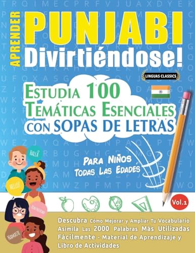 APRENDER PUNJABI DIVIRTIÉNDOSE! - PARA NIÑOS: TODAS LAS EDADES - ESTUDIA 100 TEMÁTICAS ESENCIALES CON SOPAS DE LETRAS - VOL.1 APRENDER PUNJABI DIVIRTIÉNDOSE! - PARA NIÑOS: TODAS LAS EDADES - ESTUDIA 100 TEMÁTICAS ESENCIALES CON SOPAS DE LETRAS - VOL.1 von LINGUAS CLASSICS