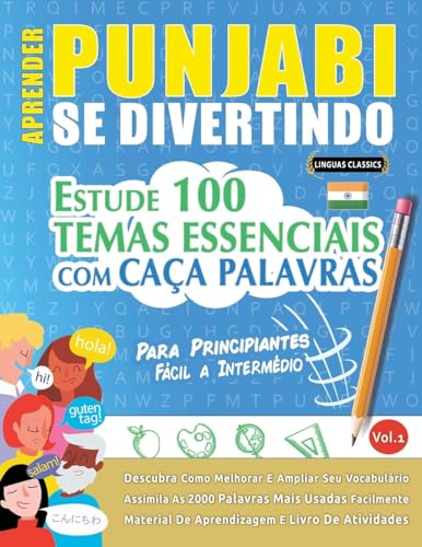APRENDER PUNJABI SE DIVERTINDO! - PARA PRINCIPIANTES: FÁCIL A INTERMÉDIO - ESTUDE 100 TEMAS ESSENCIAIS COM CAÇA PALAVRAS - VOL.1 APRENDER PUNJABI SE DIVERTINDO! - PARA PRINCIPIANTES: FÁCIL A INTERMÉDIO - ESTUDE 100 TEMAS ESSENCIAIS COM CAÇA PALAVRAS - VOL.1 von LINGUAS CLASSICS