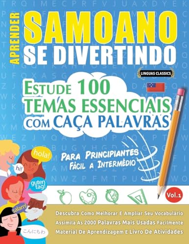 APRENDER SAMOANO SE DIVERTINDO! - PARA PRINCIPIANTES: FÁCIL A INTERMÉDIO - ESTUDE 100 TEMAS ESSENCIAIS COM CAÇA PALAVRAS - VOL.1 APRENDER SAMOANO SE DIVERTINDO! - PARA PRINCIPIANTES: FÁCIL A INTERMÉDIO - ESTUDE 100 TEMAS ESSENCIAIS COM CAÇA PALAVRAS - VOL.1 von LINGUAS CLASSICS