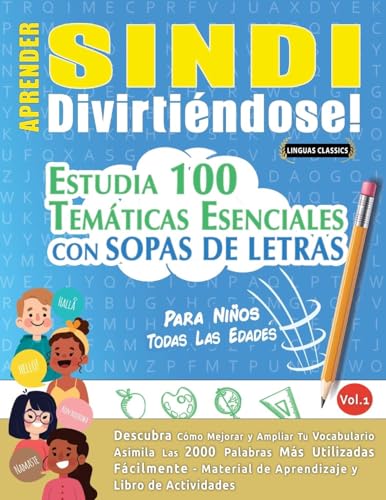 APRENDER SINDI DIVIRTIÉNDOSE! - PARA NIÑOS: TODAS LAS EDADES - ESTUDIA 100 TEMÁTICAS ESENCIALES CON SOPAS DE LETRAS - VOL.1 APRENDER SINDI DIVIRTIÉNDOSE! - PARA NIÑOS: TODAS LAS EDADES - ESTUDIA 100 TEMÁTICAS ESENCIALES CON SOPAS DE LETRAS - VOL.1 von LINGUAS CLASSICS