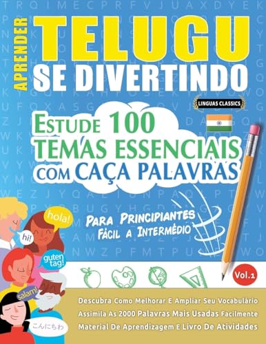 APRENDER TELUGU SE DIVERTINDO! - PARA PRINCIPIANTES: FÁCIL A INTERMÉDIO - ESTUDE 100 TEMAS ESSENCIAIS COM CAÇA PALAVRAS - VOL.1 APRENDER TELUGU SE DIVERTINDO! - PARA PRINCIPIANTES: FÁCIL A INTERMÉDIO - ESTUDE 100 TEMAS ESSENCIAIS COM CAÇA PALAVRAS - VOL.1 von LINGUAS CLASSICS