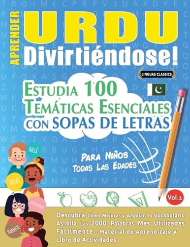 APRENDER URDU DIVIRTIÉNDOSE! - PARA NIÑOS: TODAS LAS EDADES - ESTUDIA 100 TEMÁTICAS ESENCIALES CON SOPAS DE LETRAS - VOL.1 APRENDER URDU DIVIRTIÉNDOSE! - PARA NIÑOS: TODAS LAS EDADES - ESTUDIA 100 TEMÁTICAS ESENCIALES CON SOPAS DE LETRAS - VOL.1 von LINGUAS CLASSICS