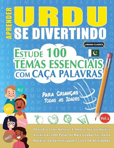 APRENDER URDU SE DIVERTINDO! - PARA CRIANÇAS: TODAS AS IDADES - ESTUDE 100 TEMAS ESSENCIAIS COM CAÇA PALAVRAS - VOL.1 APRENDER URDU SE DIVERTINDO! - PARA CRIANÇAS: TODAS AS IDADES - ESTUDE 100 TEMAS ESSENCIAIS COM CAÇA PALAVRAS - VOL.1 von LINGUAS CLASSICS
